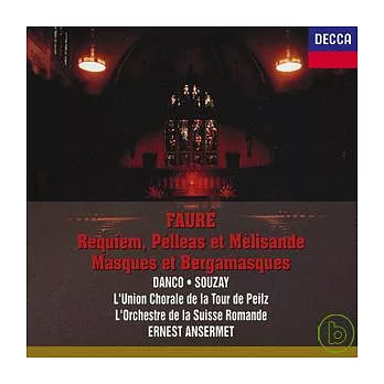 Faure: Requiem, Pelleas et Melisande, Masques et Bergamasques