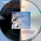 Handel:Water Music Suites/Music for the Royal Fireworks