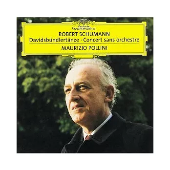 Schumann: Davidsbundlertanze Op.6,Concert Sans Orchestre Op.14/ Maurizio Pollini