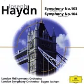 Haydn：Symphonies Nos.103 & 104