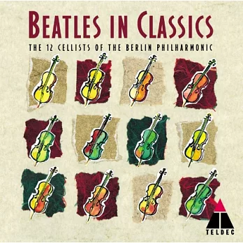 The Beatles in Classics/12 Cellists of the Berliner Philharmonic