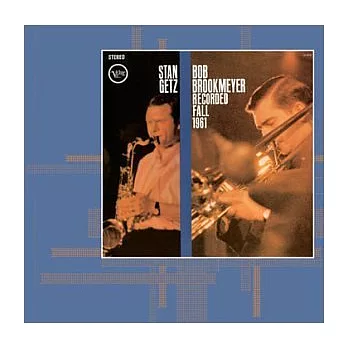 Stan Getz ＆ Bob Brookmeyer / Recorded Fall 1961