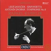 Janacek: Symphonietta ‧ Dvorak: Symphonie Nr.6 / Rafael Kubelik