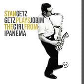 Stan Getz / Getz Plays Jobim: The Girl From Ipanema
