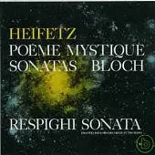 Respighi:Violin Sonata in B Minor-Bloch:Violin Sonata No.1;Sonata No.2 ”Poeme mystique”
