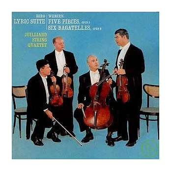 Berg: Lyric Suite ＆ Webern: Five Pieces Op. 5 / Juilliard String Quartet