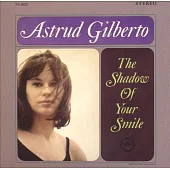 Astrud Gilberto / The Shadow of Your Smile