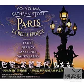 Paris - La Belle Epoque / Yo-Yo Ma & Kathryn Stott
