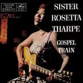 Sister Rosetta Tharpe / Gospel Train