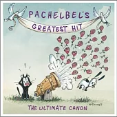 Pachelbel’s Greatest Hit--The Ultimate Canon