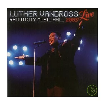 Luther Vandross / Live - Live at Radio City Music Hall 2003