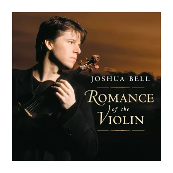 Joshua Bell / Romance of the Violin