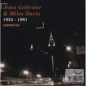 John Coltran & Miles Davis 1955-1961