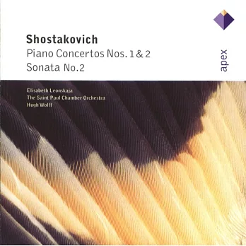 Shostakovich：Piano Concertos Nos.1 & 2 ; Piano Sonata No. 2 / Elisabeth Leonskaja