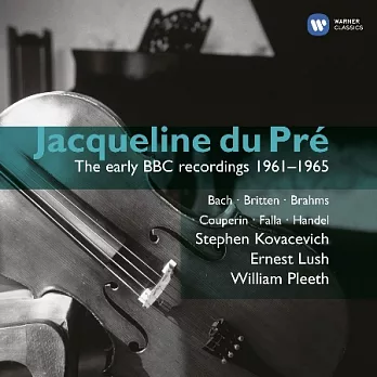 Jacqueline du Pre / The Early BBC Recordings 1961-1965