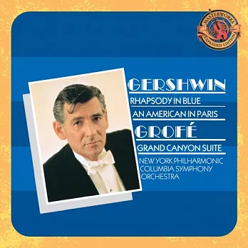 Gershwin: Rhapsody in Blue, An American in Paris & Grofe: Grand Canyon Suite / Bernstein / Columbia Symphony Orchestra