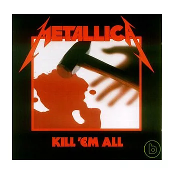 Metallica / Kill ’Em All