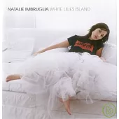 Natalie Imbruglia /  White Lilies Island