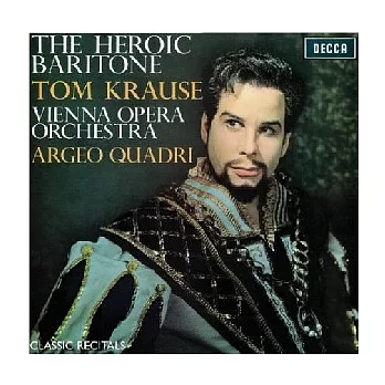 Tom Krause、Argeo Quadri（指揮） / The Heroic Baritone (Classic Recitals)