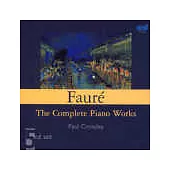 Paul Crossley / Faure: Complete Piano Works