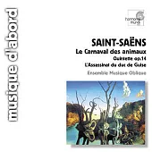 SAINT-SAENS. Carnival of the Animals, Piano Quintet op.14 - L’Assassinat du duc de Guise