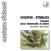 CHOPIN. STRAUSS Sonates pour violoncelle et piano
