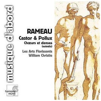 RAMEAU : Castor & Pollux (Choruses & Dances)