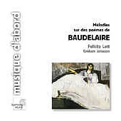 Melodies sur des poemes de Baudelaire. F.Lott, G.Johnson
