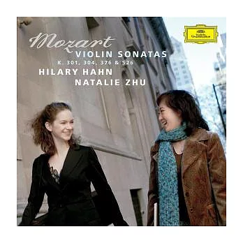 Mozart: Violin Sonatas K. 301, 304, 376 & 526 / Hilary Hahn / Natalie Zhu
