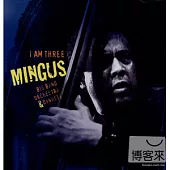 Mingus Big Band, Orchestra & Dynasty / I Am Three