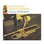 Dizzy Gillespie / Swing Low, Sweet Cadillac