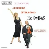 John Frigo / I Love John Frigo…He Swings