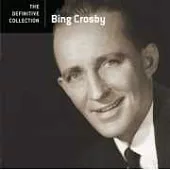 Bing Crosby / The Definitive Collection