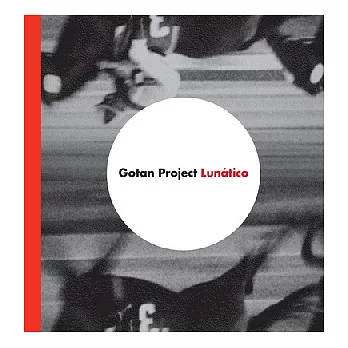 Gotan Project / Lunatico