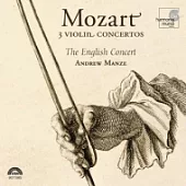 Andrew Manze / Mozart：Violin Concertos K.216, 218, 219