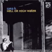 Sara K. / Hell Or High Water (SACD)