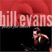 Bill Evans / Bill Evans Plays For Lovers
