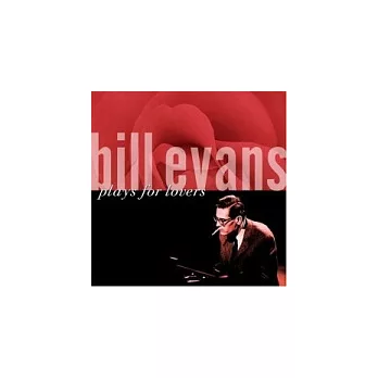 Bill Evans / Bill Evans Plays For Lovers