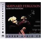 Maynard Ferguson / One More Trip to Birdland(SACD)