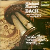 Michael Murray（管風琴） / Bach：Fantasia and Fugue in G minor ＂The Great＂、Toccata in F Major