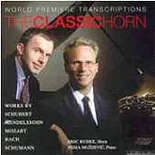 Eric Ruske / The Classic Horn: World Premiere Transcriptions