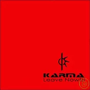 Karma / Leave Now!!!(火神安格拉之輪迴樂團 / 離別悲歌!!)