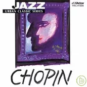 Jazz Urban Classic Series / JAZZ CHOPIN(悠閒時刻 - 爵士蕭邦)