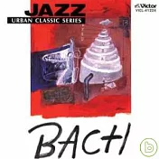Jazz Urban Classic Series / JAZZ BACH(悠閒時刻 - 爵士巴哈)