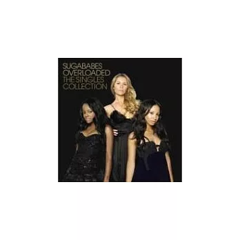 Sugababes / Overloaded: The Singles Collection