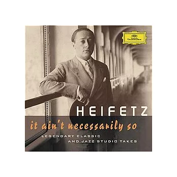 Heifetz: It Ain’t Necessarily So / Legendary Classic and Jazz Studio Takes 2CD