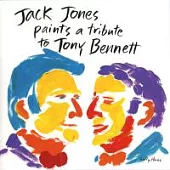 Jack Jones / Paints a Tribute to Tony Bennett