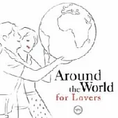 V.A. / Around The World - For Lovers