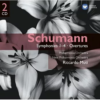 Schumann: Symphonies Nos. 1-4, Overtures / Muti, Philharmonia Orchestra, New Philharmonia Orchestra