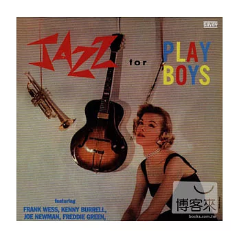 Frank Wess, Joe Newman & Kenny Burrell / Jazz For Playboys（美國版）